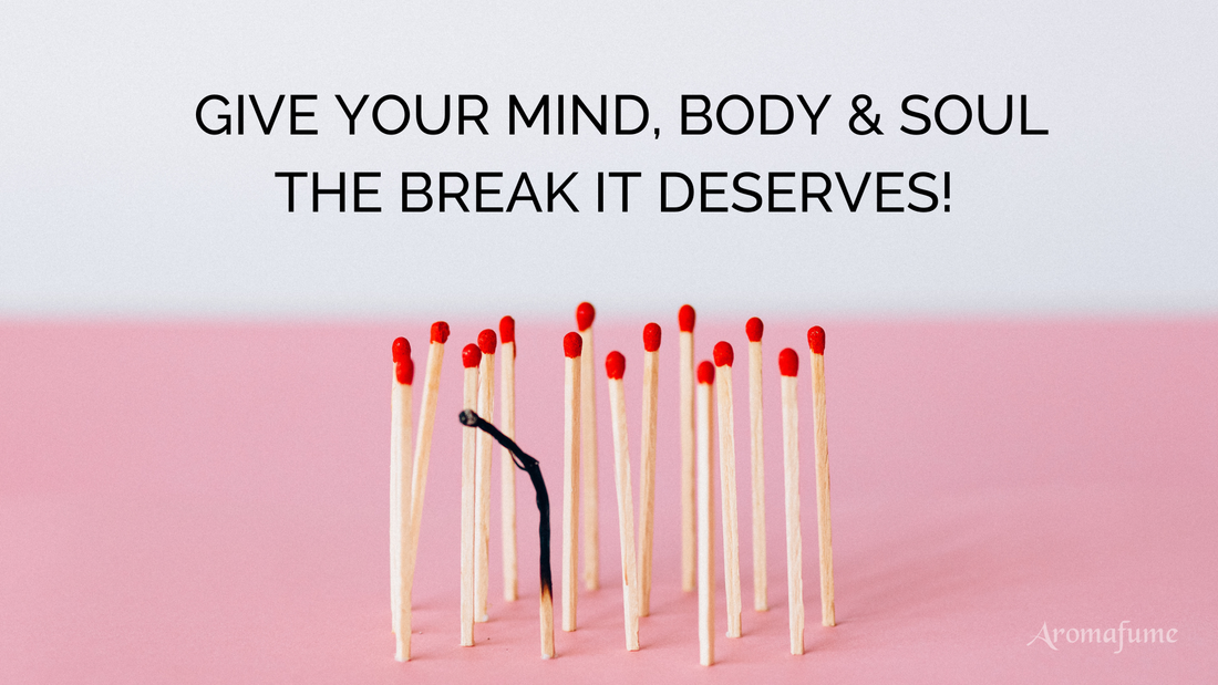 Burned-out matchstick among unburned ones, symbolizing exhaustion and the need for self-care. Text: 'Give your mind, body, and soul the break it deserves